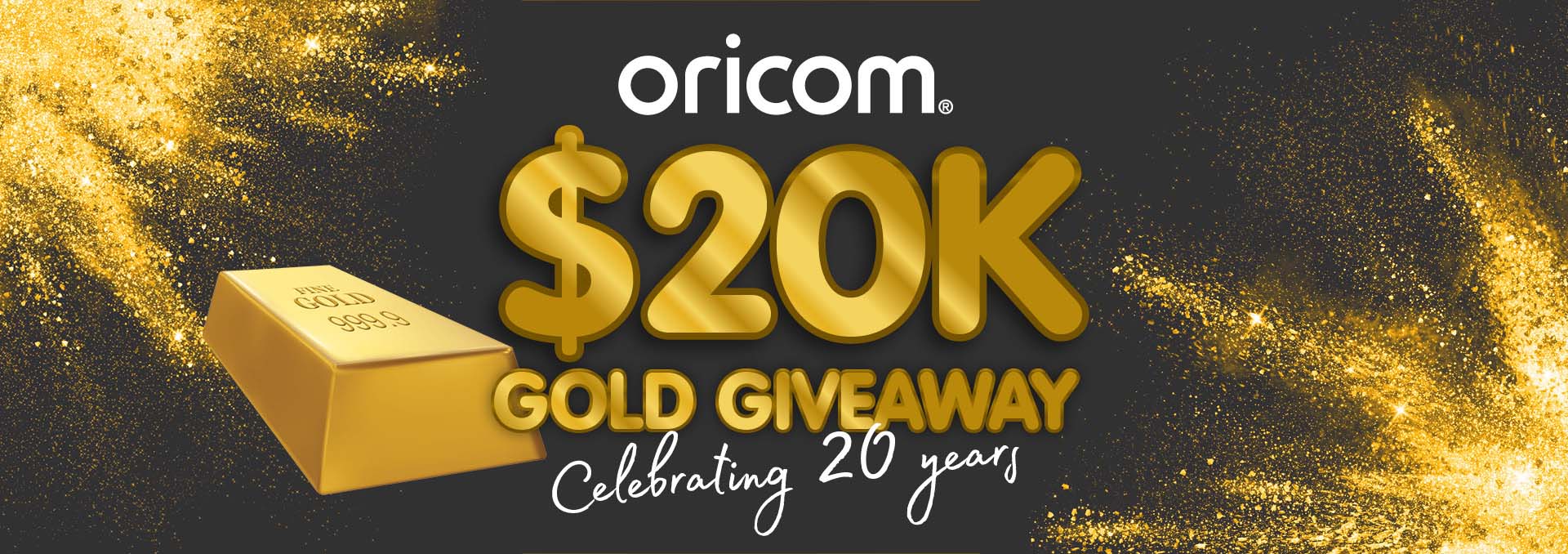Oricom 20 Years WIN 20K Gold